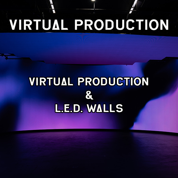 Virtual Production and LED Walls